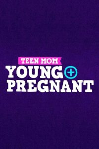 Teen Mom: Young + Pregnant: Season 1