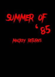 Summer of ’85: Mackey Returns