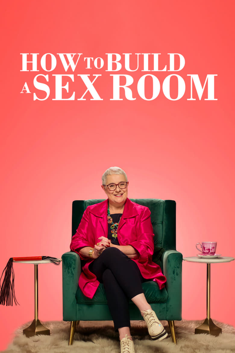 How To Build a Sex Room: Season 1